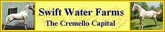 Swift Water Farms - The Cremello Capital