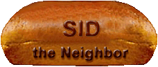 Sid, the Neighbor - Homepages and Homemade Bread